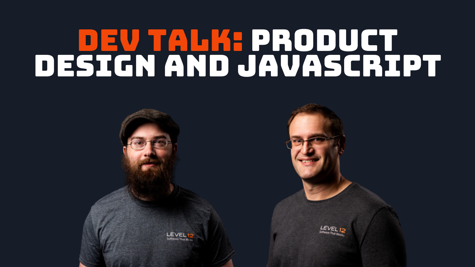 Dev Talk Product Design And Javascript Level 12 Dev Talk Product Design And Javascript Level 12